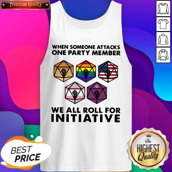 When Someone Attacks One Party Member We All Roll For Initiative Tank Top - Design by Sheenytee.com