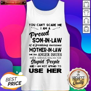You Can’t Scare Me I’m A Proud Son-in-law Of A Freaking Awesome Mother-in-law Tank Top