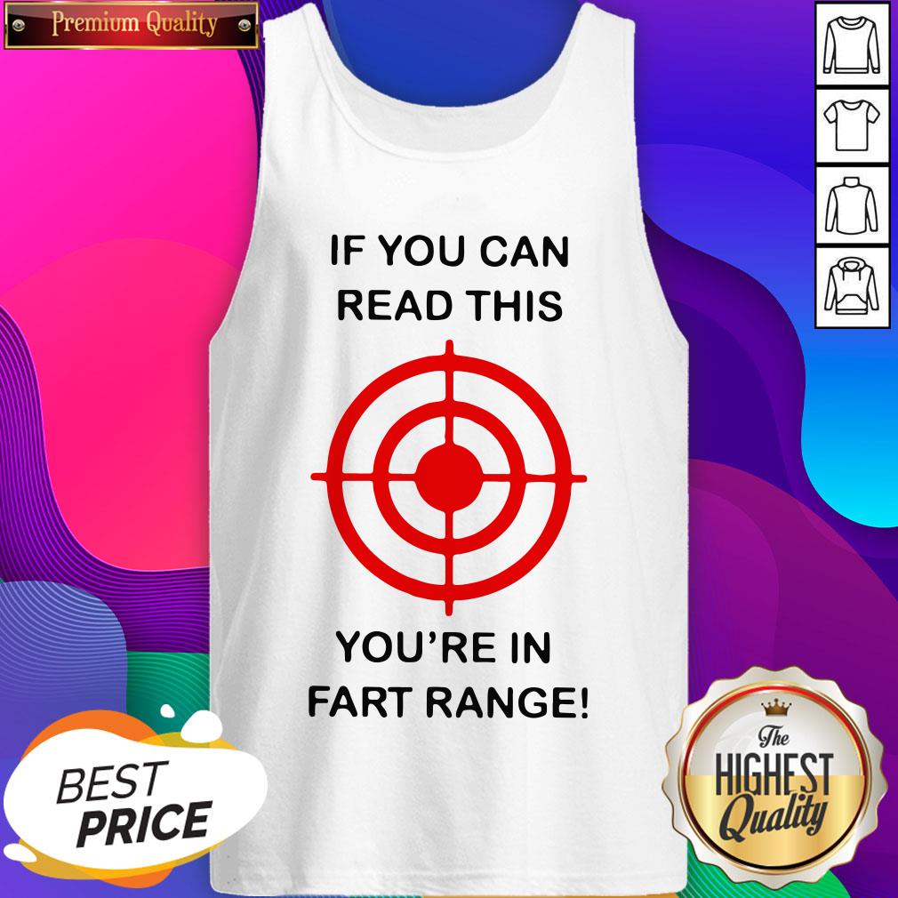 If You Can Read This You’re In Fart Range Tank Top