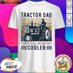 Tractor Dad Like A Regular Dad But Cooler Driver Vintage Shirt- Design By Sheenytee.com