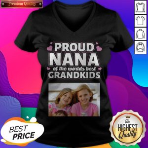 Proud Nana Of The Worlds Best Grandkids V-neck