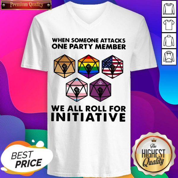When Someone Attacks One Party Member We All Roll For Initiative V-neck - Design by Sheenytee.com