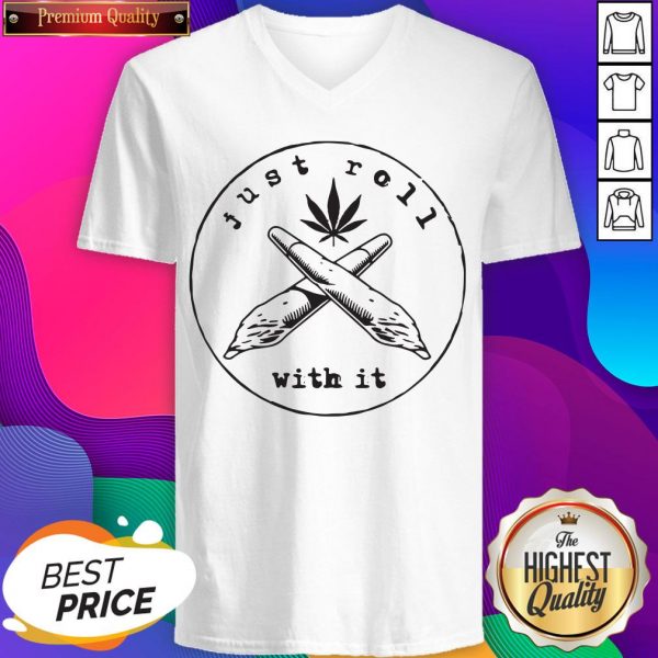 Premium Just Roll With It Weed V-neck
