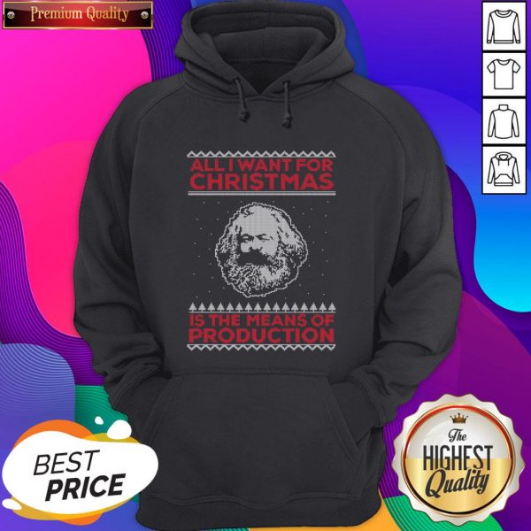 All I Want for Ugly Christmas Is The Means Of Production Unisex Hoodie- Design By Sheenytee.com