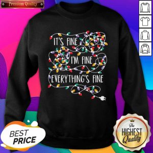 It’s Fine I’m Fine Everything Is Fine Christmas Lights Sweatshirt- Design By Sheenytee.com
