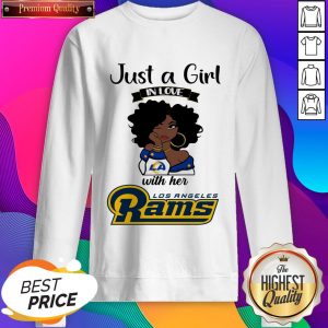 Funny Just A Girl In Love With Her Los Angeles Rams Sweatshirt- Design By Sheenytee.com