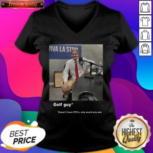 Golf Guy Doesn’t Have STD’s Why Would You Ask V-neck- Design By Sheenytee.com