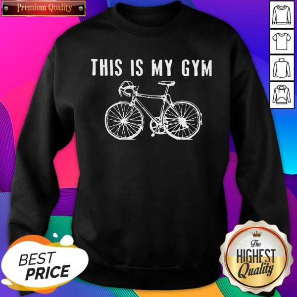 Hot Bicycle This Is My Gym Sweatshirt- Design By Sheenytee.com