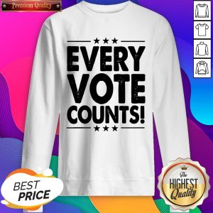 Hot Every Vote Counts Cool Election 2020 Sweatshirt- Design By Sheenytee.com