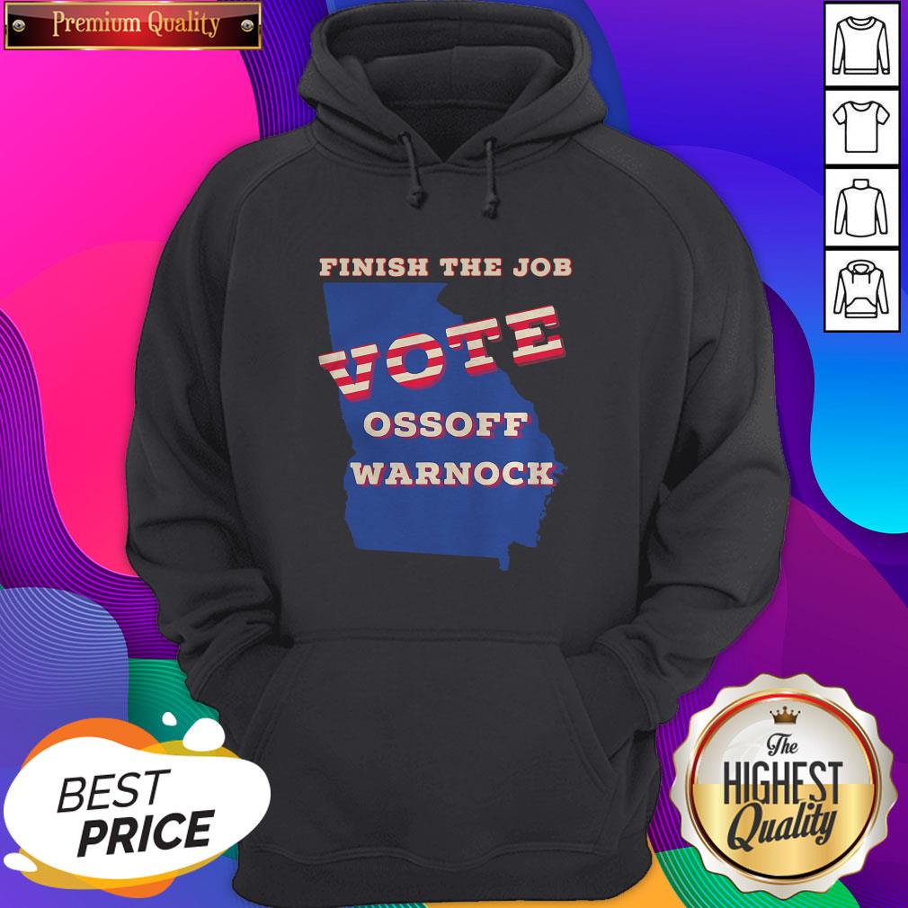 Hot Finish The Job Vote Ossoff Warnock Map Election Hoodie- Design By Sheenytee.com