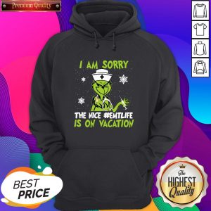 Hot Grinch Nurse I Am Sorry The Nice #Emtlife Is On Vacation Christmas Hoodie- Design By Sheenytee.com