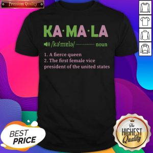 Hot Kamala Harris A Fierce Queen The First Female Vice President Of The United States Shirt- Design By Sheenytee.com