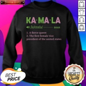 Hot Kamala Harris A Fierce Queen The First Female Vice President Of The United States Sweatshirt- Design By Sheenytee.com