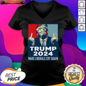 Hot Trump 2024 Make Liberals Cry Again V-neck- Design By Sheenytee.com