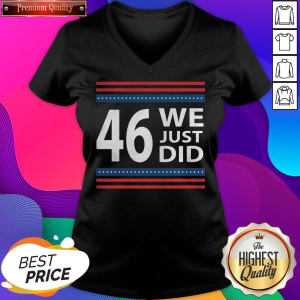 Hot We Just Did 46 President Win Usa Flag Stars V-neck- Design By Sheenytee.com