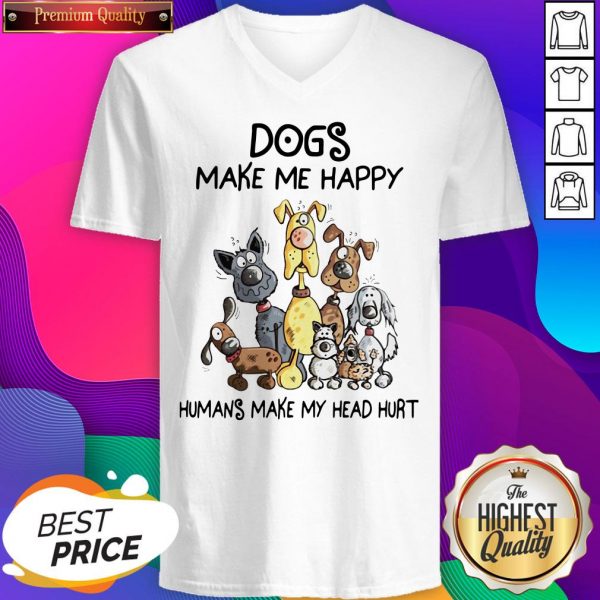 Nice Dogs Make Me Happy Humans Make My Head Hurt V-neck- Design By Sheenytee.com