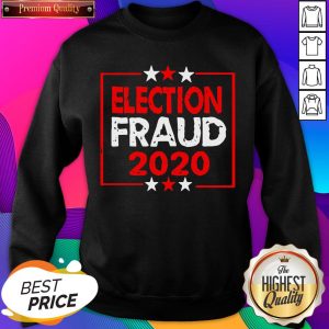 Nice ElectionElection Fraud 2020 Stars Election Shirt Fraud 2020 Stars Election Sweatshirt- Design By Sheenytee.com