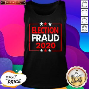Nice ElectionElection Fraud 2020 Stars Election Shirt Fraud 2020 Stars Election Tank Top- Design By Sheenytee.com