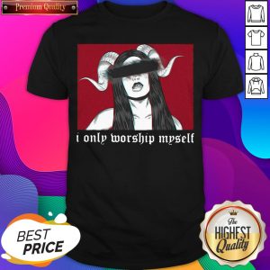 Nice Satan Girl I Only Worship Myself Shirt- Design By Romancetees.com