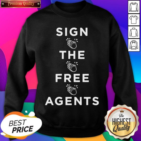 Nice Sign The Free Agents Sweatshirt- Design By Sheenytee.com