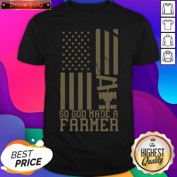 Nice So God Made A Farmer Shirt- Design By Sheenytee.com