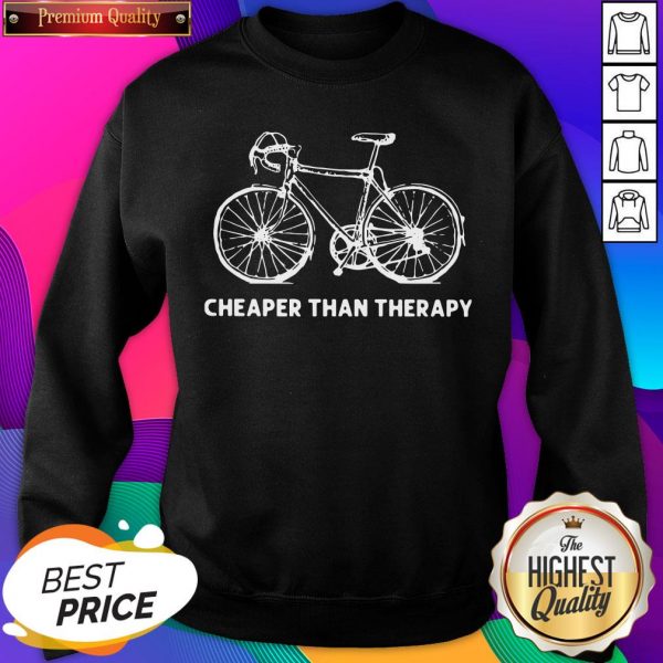 Official Bicycle Cheaper Than Therapy Sweatshirt- Design By Sheenytee.com