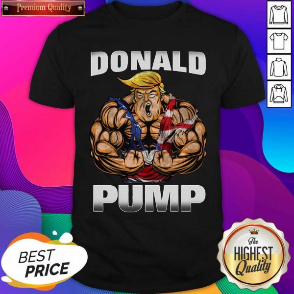 Donald Pump Strong Man Shirt- Design By Sheenytee.com