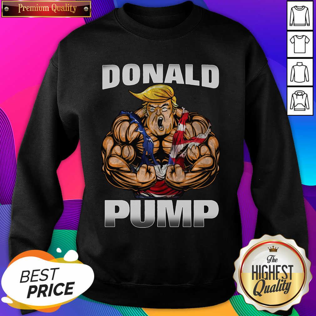  Donald Pump Strong Man Sweatshirt- Design By Sheenytee.com