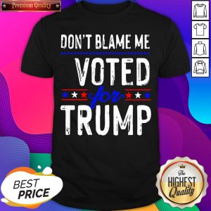 Official Don’t Blame Me Voted For Trump Election Stars Shirt- Design By Sheenytee.com