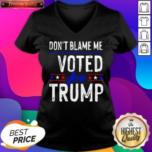 Official Don’t Blame Me Voted For Trump Election Stars V-neck- Design By Sheenytee.com