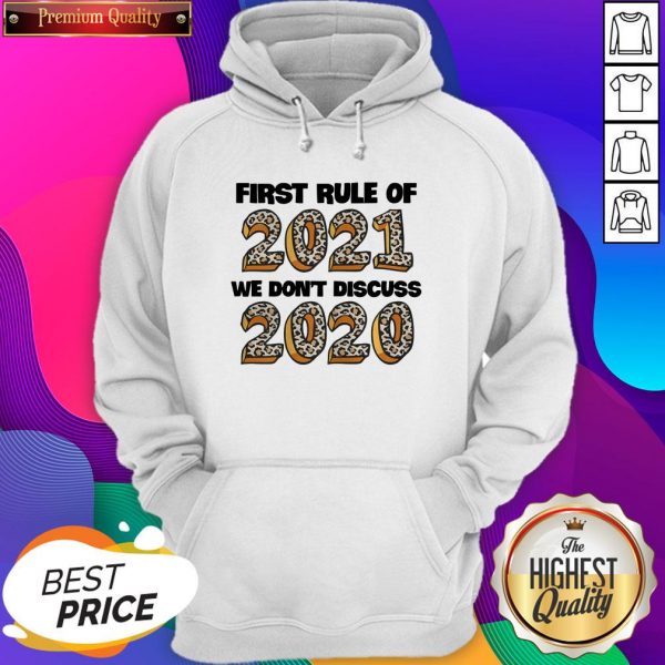 Official First Rule Of 2021 We Don’t Discuss 2020 ShirtOfficial First Rule Of 2021 We Don’t Discuss 2020 Hoodie- Design By Sheenytee.com