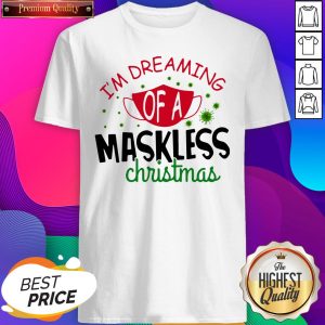 Official Im Dreaming Of A Maskless Christmas Shirt- Design By Sheenytee.com