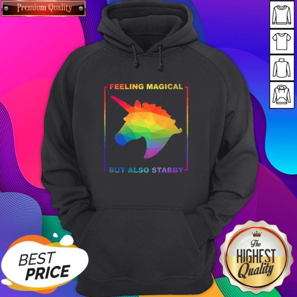 Official Lgbt Unicorn Feeling Magical But Also Stabby Hoodie- Design By Sheenytee.com