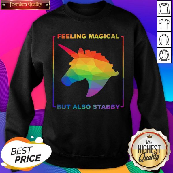Official Lgbt Unicorn Feeling Magical But Also Stabby Sweatshirt- Design By Sheenytee.com
