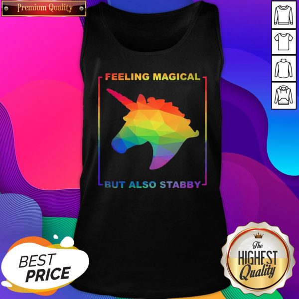 Official Lgbt Unicorn Feeling Magical But Also Stabby Tank Top- Design By Sheenytee.com