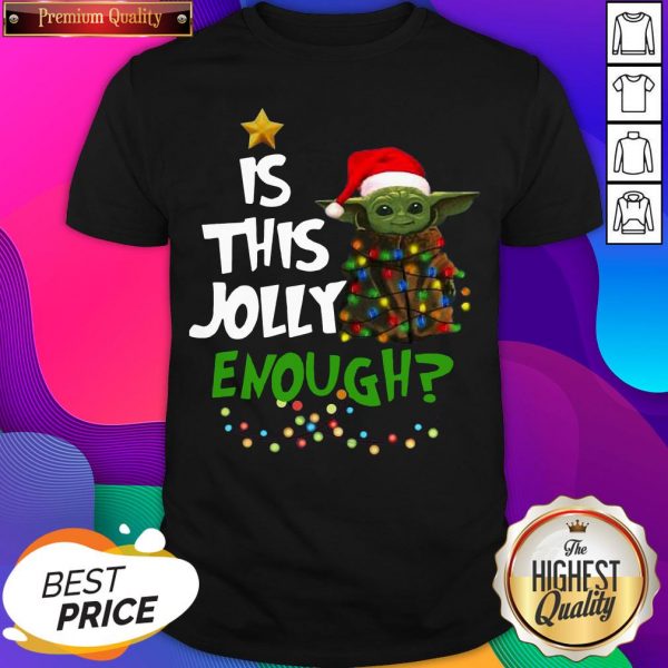 Official Santa Baby Yoda Is This Jolly Enough Christmas Shirt- Design By Sheenytee.com