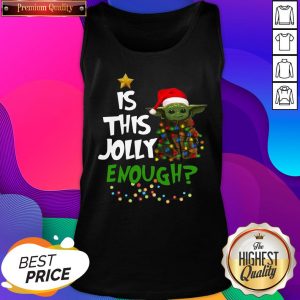 Official Santa Baby Yoda Is This Jolly Enough Christmas Tank Top- Design By Sheenytee.com
