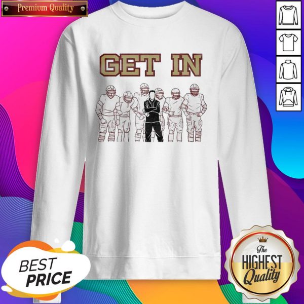 Premium Get In Tee 2020 Sweatshirt- Design By Sheenytee.com