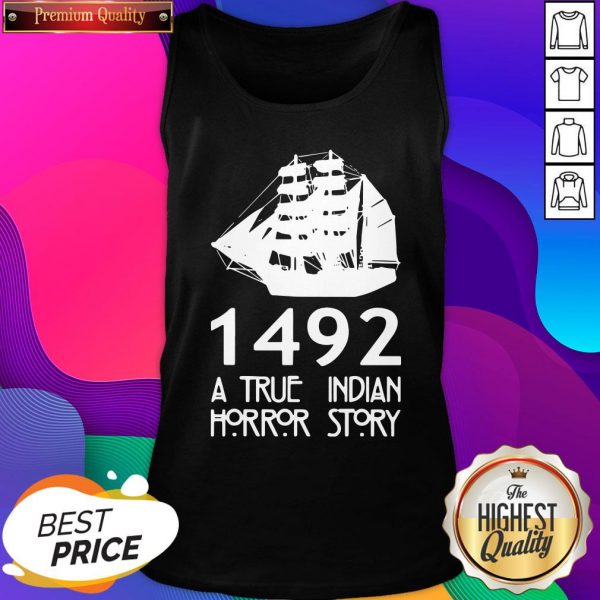 Top 1492 A True Indian Horror Story Tank Top- Design By Sheenytee.com