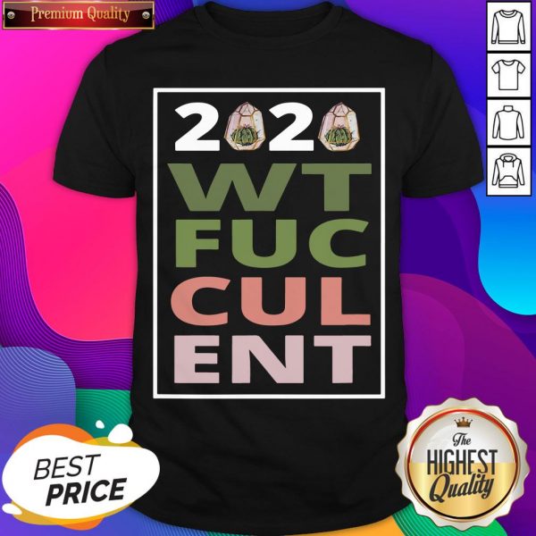 Top 2020 What The Fucculent Cactus Succulents Garden Shirt- Design By Sheenytee.com