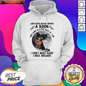 Top Black Cat When You’re Halfway Through A Book And Come To A Plot Twist At 1 Am Hoodie- Design By Sheenytee.com