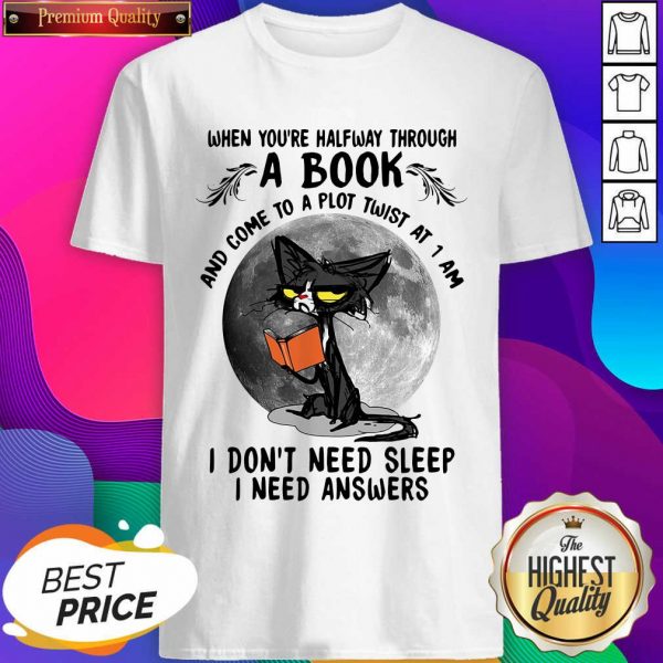 Top Black Cat When You’re Halfway Through A Book And Come To A Plot Twist At 1 Am Shirt- Design By Sheenytee.com
