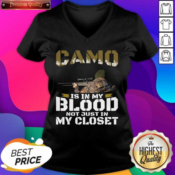 Top Camo Is In My Blood Not Just In Closet V-neck- Design By Sheenytee.com