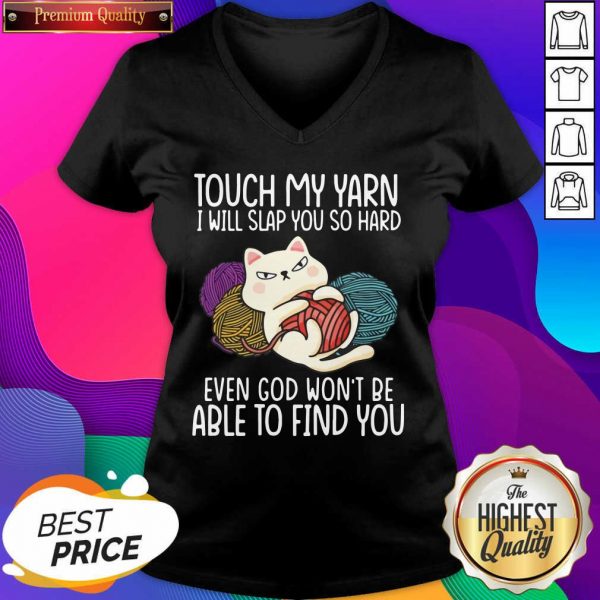 Top Cat Touch My Yarn I Will Slap You So Hard Even God Won’t Be Able To Find You V-neck- Design By Sheenytee.com
