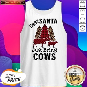 Top Dear Santa Just Bring Cows Tank Top- Design By Sheenytee.com