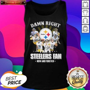 So Damn Right I Am A Pittsburgh Steelers Fan Now And Forever Signature Tank Top- Design By Sheenytee.com