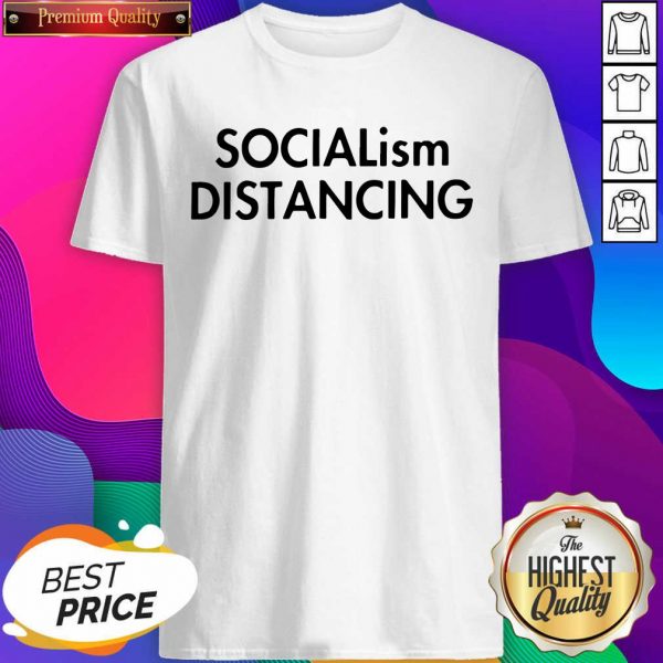 Socialism Distancing Shirt- Design By Sheenytee.com