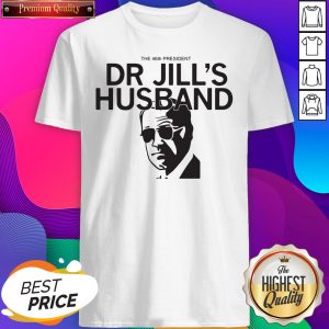 Top The 46th President Dr Jill’s Husband Joe Biden Shirt- Design By Sheenytee.com