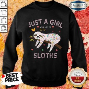 Just A Gil Who Who Loves Cute Slonths Sweatshirt- Design By Sheenytee.com
