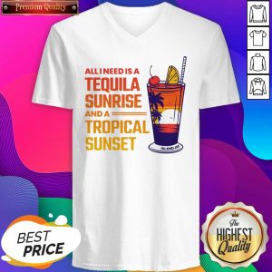 All I Need Is A Tequila Sunrise And A Tropical Sunset V-neck- Design By Sheenytee.com